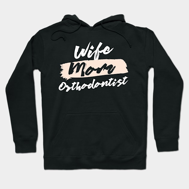 Cute Wife Mom Orthodontist Gift Idea Hoodie by BetterManufaktur